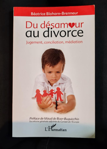 Batrice Blohorn-Brenneur - Du dsamour au divorce: Jugement, conciliation, mdiation