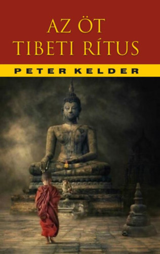 Peter Kelder - Az öt tibeti rítus