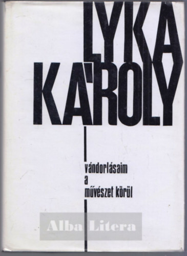 Lyka K�roly - V�ndorl�saim a m�v�szet k�r�l