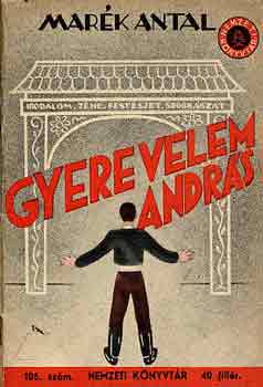Marék Antal - Gyere velem András (nemzeti könyvtár)