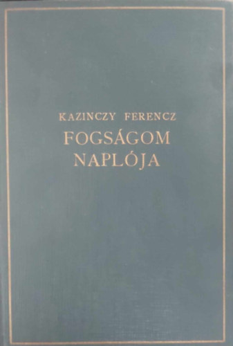 Kazinczy Ferenc - Fogsgom naplja