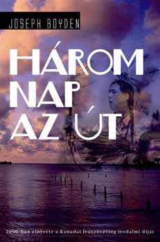 Joseph Boyden - Hrom nap az t