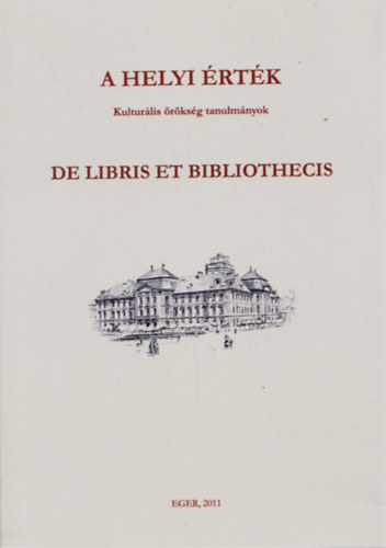 Monok Istvn Czegldi Lszl - De Libris et Bibliotehcis - A helyi rtk - Kulturlis rksgi tanulmnyok - Sectio Iuvenum 1.