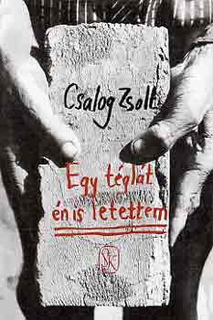 Csalog Zsolt - Egy t�gl�t �n is letettem