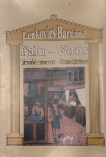 Lenkovics Barnn - Falu - Vros, Trsadalomismeret - letmdtrtnet