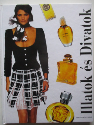 Illatok �s divatok