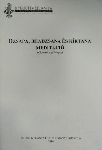 Dr. T�th-Soma L�szl� - Dzsapa, Bhadzsana �s K�rtana medit�ci� - oktat�si seg�danyag
