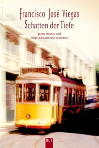 Francisco J. Viegas - Schatten der Tiefe: Jaime Ramos und Filipe Castanheira ermitteln