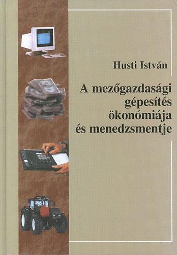 Husti Istvn - A mezgazdasgi gpests konmija s menedzsmentje