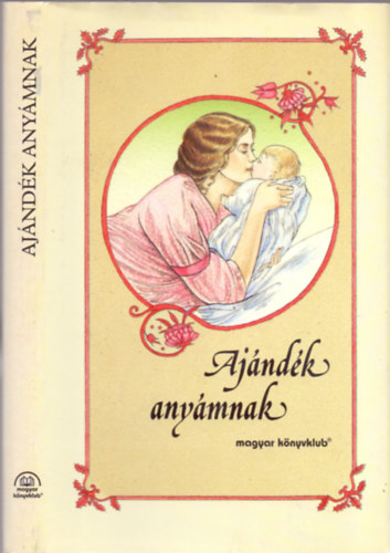 Urbán László (szerk.) - Ajándék anyámnak