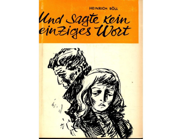 Heinrich B�ll - Und sagte kein enziges Wort