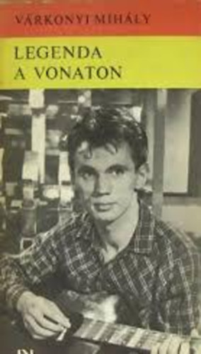 V�rkonyi Mih�ly - Legenda a vonaton
