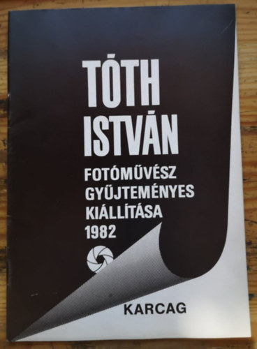 Tth Istvn - Tth Istvn - fotomvsz gyjtemnyes killtsa 1982  - Dediklt