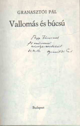 Granaszt�i P�l - Vallom�s �s b�cs�+M�l� vil�gom