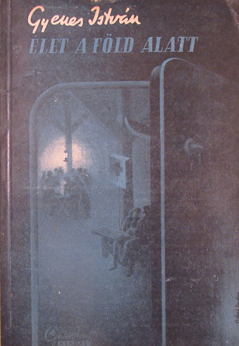 Gyenes Istvn - let a fld alatt