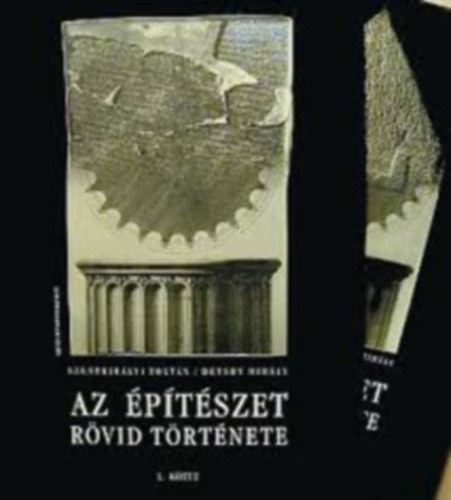 Szentkirályi Zoltán - Détshy Mihály - Az építészet rövid története I-II. (Szövegkötet+képkötet)