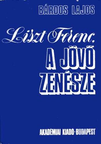 Brdos Lajos - Liszt Ferenc, a jv zensze (Pldagyjtemny 381 kottabrval)