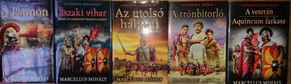 Marcellus Mihly - 5 ktet Marcellus Mihly Pannonia Romanum cm sorozatbl: A Pannon, szaki vihar, Az utols hbor, A trnbitorl, A vetern - Aquincum farkasa