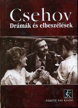 Anton Pavlovics Csehov - Dr�m�k �s elbesz�l�sek (Csehov)