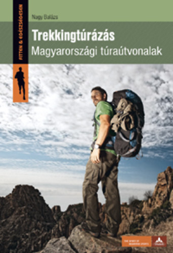 Nagy Balzs - Trekkingtrzs - Magyarorszgi tratvonalak