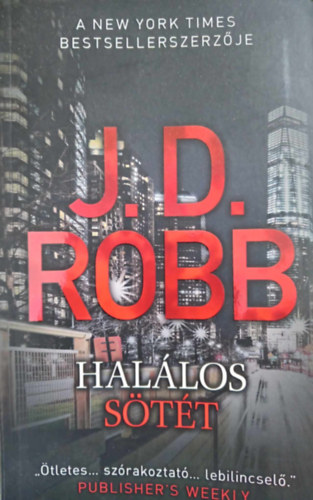 J. D. Robb  (Nora Roberts) - Hallos stt (Dark in Death) - Hallos-sorozat 46. ktet