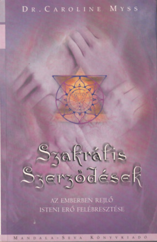 Dr. Caroline Myss - Szakr�lis szerz�d�sek