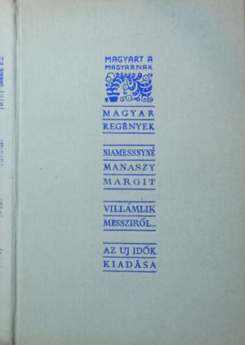 Niamessnyné Manaszy Margit - Villámlik messziről...