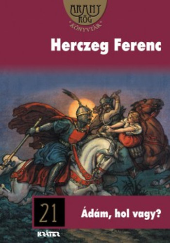 Herczeg Ferenc - �d�m, hol vagy?