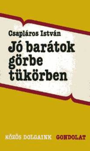 Csaplros Istvn - J bartok grbe tkrben. Magyar, lengyel anekdotk s ms trtnetek