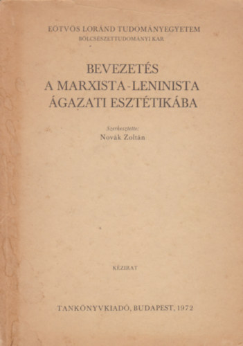 Nov�k Zolt�n  (szerk.) - Bevezet�s a marxista-leninista �gazati eszt�tik�ba