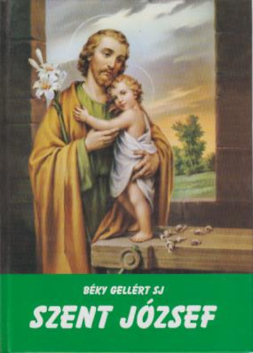 Személyi József dr.; Béky Gellért SJ - Szent József