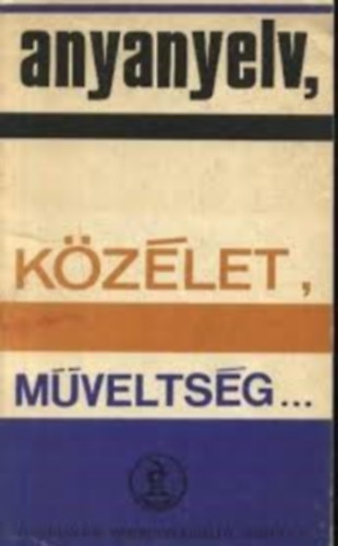 Sebestyn rpd  (szerk.) - Anyanyelv, kzlet, mveltsg