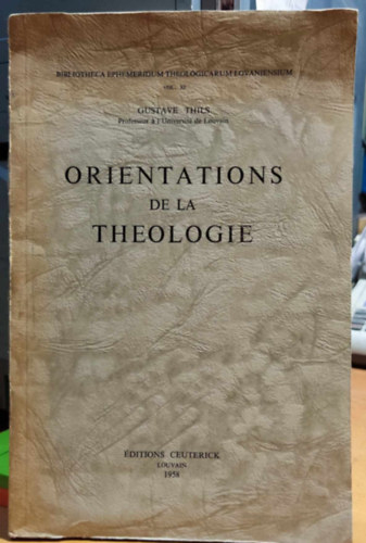 Gustave Thils - Orientations de la Theologie (A teológia irányai)