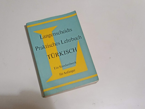 Dr. Heinz F. Wendt - Langenscheidts Praktisches Lehrbuch T�rkisch