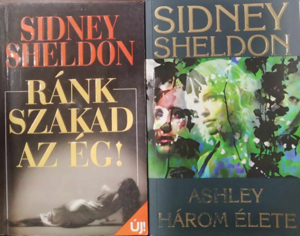 Sidney Sheldon - 2 db Sidney Sheldon m: Rnk szakad az g! + Ashley hrom lete
