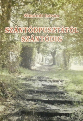 Sim�ndi Istv�n - Sz�nt�dpuszt�t�l Sz�nt�dig