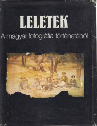 Szil�gyi G�bor-Kardos S�ndor - Leletek a magyar fotogr�fia t�rt�net�b�l
