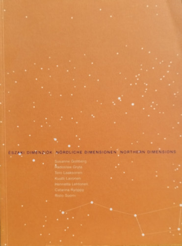 Radoslaw Gryta, Tero Laaksonen, Kuutti Lavonen, Henrietta Lehtonen, Catarina Ryppy, Risto Suomi Susanne Gottberg - szaki Dimenzik - Nrdliche Dimensionen - Northern Dimensions