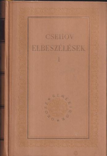 Anton Pavlovics Csehov - Elbesz�l�sek I. (Orosz Remek�r�k)