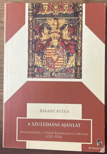 Dr. B�r�ny Attila - A szulejm�ni aj�nlat