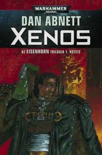 Dan Abnett - Xenos - Az EISENHORN trilógia 1. kötete