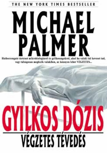 Michael Palmer - Gyilkos d�zis (V�gzetes t�ved�s)