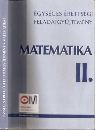Hortobágyi-Marosvári-Pálmay-Pósfai-Sipos-Vancsó - Egységes érettségi feladatgyűjtemény - Matenatika II. (KT-0321)