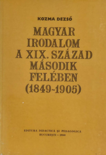 Kozma Dezs� - Magyar irodalom a XIX. sz�zad m�sodik fel�ben (1849-1905)