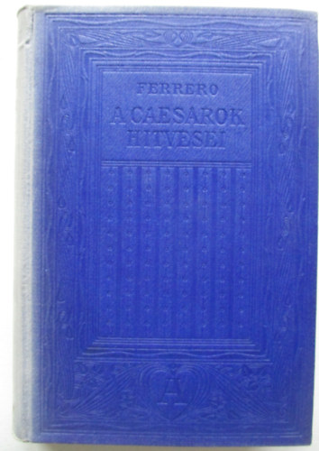 Gugliemo Ferrero - A Caesarok hitvesei