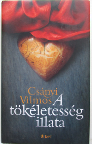Csnyi Vilmos - A tkletessg illata