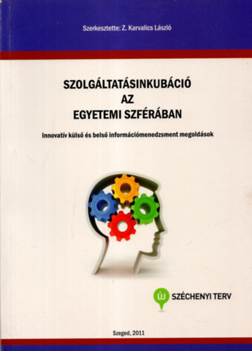 Z. Karvalics Lszl  (szerk.) - Szolgltatsinkubci az egyetemi szfrban