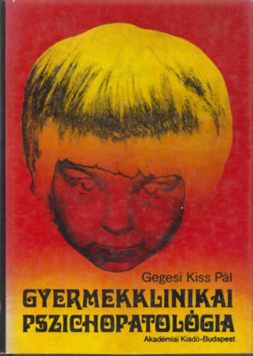 Gegesi Kiss Pl - Gyermekklinikai pszichopatolgia
