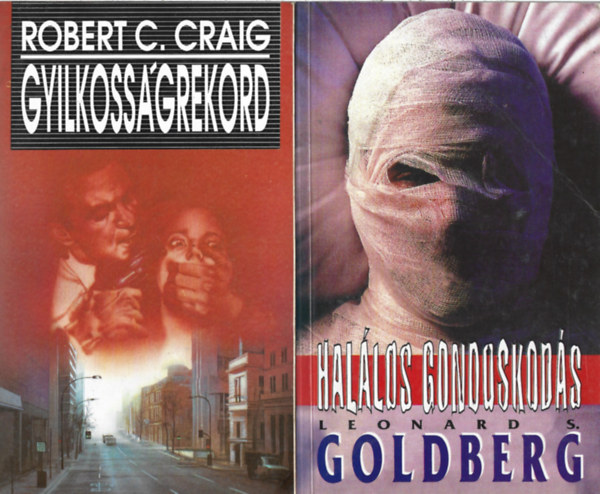 2 db könyv, Robert C. Craig: Gyilkosságrekord, Leonard S. Goldberg: Halálos gondoskodás