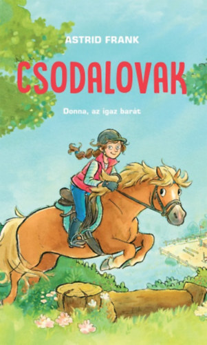 Astrid Frank - Csodalovak - Donna, az igaz barát
